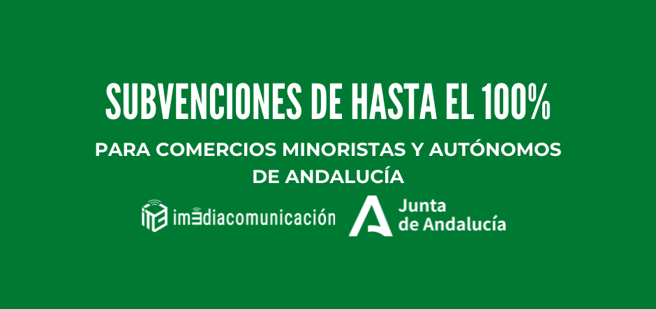 Subvenciones para digitalización para comercios y autónomos de Andalucía. ¡100% de la inversión!